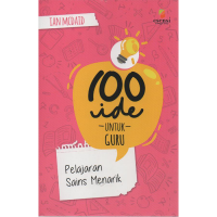 100 Ide untuk Guru ; Pelajaran Sains Menarik