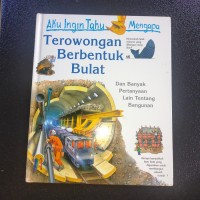 Aku Ingin Tahu Mengapa Terowongan Berbentuk Bulat Dan Banyak Pertanyaan Lain Tentang Bangunan