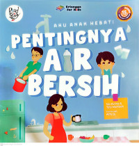 Aku Anak Hebat : Pentingnya Air Bersih