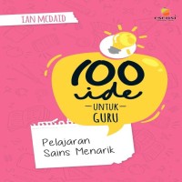 100 Ide untuk Guru : Pelajaran Sains Menarik