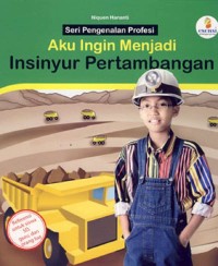 Aku Ingin Menjadi Insinyur Pertambangan