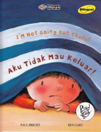 Aku Tidak Mau Keluar! = I'm Not Going out There