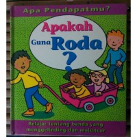 Apa Pendapatmu? : Apakah Guna Roda?