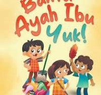 Bantu Ayah Ibu Yuk!