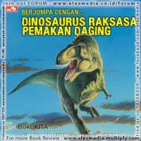 Berjumpa Dengan Dinosaurus : Dinosaurus Raksasa Pemakan Daging