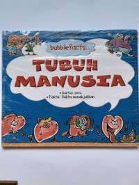 Bubblefacts : Tubuh Manusia