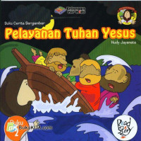 Buku Cerita Bergambar : Pelayanan Tuhan Yesus Buku 2