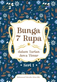 Image of Bunga 7 Rupa dalam Tarian Jawa Timur Seri 1