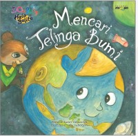 Dongeng Hal Balita Mencari Telinga Bumi