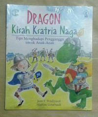 Dragon : Kisah Ksatria Naga : Tips Menghadapi Pengganggu untuk anak-anak