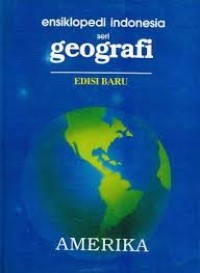 ENSIKLOPEDI INDONESIA SERI : GEOGRAFI
