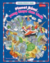 Image of Ensiklopedia Anak : Planet Bumi yang Kaya dan Unik