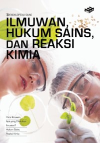 Ensiklopedia Sains : Hukum Sains, dan Reaksi Kimia