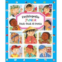 Ensiklopedia Junior : Anak-Anak di Dunia