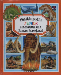 Ensiklopedia Junior : Dinosaurus dan Zaman Prasejarah