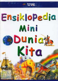 ENSIKLOPEDIA MINI : DUNIA KITA