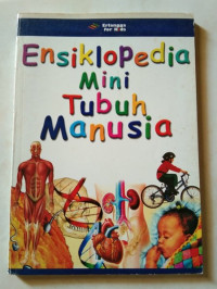 ENSIKLOPEDIA MINI : TUBUH MANUSIA