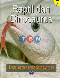 Ensiklopedia Sains Spektakuler Reptil dan Dinosaurus