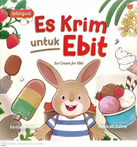 Es Krim untuk Ebit = Ice Cream for Ebit