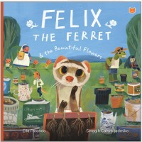 Felix The Ferret & the Beautiful Flowers