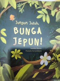 Image of Jangan Jatuh, Bunga Jepun!