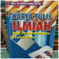 Karya Tulis Ilmiah : Bagi Pengembangan Profesi Guru