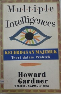 Kecerdasan Majemuk (Multiple Inteligences) ; Teori dalam Praktek.