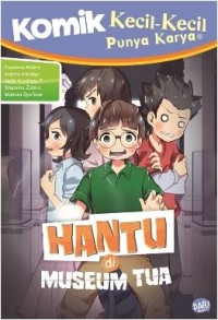 Image of Komik : Kecil-Kecil Punya Karya : Hantu di Museum Tua