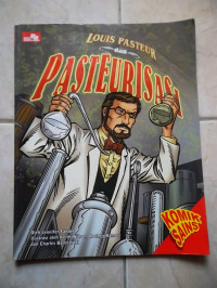Komik Sains : Penciptaan dan Penemuan Louis Pasteur dan Pasteurisasi