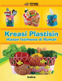 Kreasi Plastisin : Hiasan Istimewa di Rumah