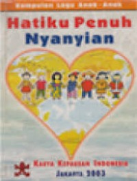 Image of Kumpulan Lagu Anak-anak. Hatiku Penuh Nyanyian.