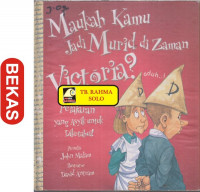 Maukah Kamu Jadi Murid di Zaman Viktoria? Pelajaran yang Asyik untuk Diketahui