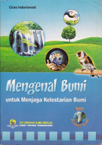 Mengenal Bumi = Untuk Menjaga Kelestarian Bumi Seri 1