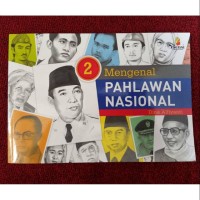 Mengenal Pahlawan Nasional Jilid 2