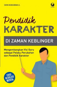 Pendidik Karakter di Zaman Keblinger