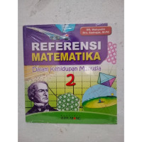 REFERENSI  MATEMATIKA DALAM KEHIDUPAN MANUSIA ( 2 )