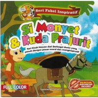 Seri Fabel Inspirasi : Si Monyet & Kuda Prajurit