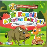 Seri fabel Inspiratif : Si Kancil & kerbau Baik Hati