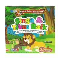 Seri Fabel Inspiratif : Singa & Tikus Baik