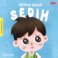 Seri Mengelola Emosi : Ketika Galih Sedih