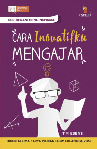 Seri Berani Menginspirasi : Cara Inovatifku Mengajar