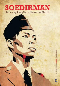 Seri Buku Tempo : Soedirman : Seorang Panglima, Seorang Martir