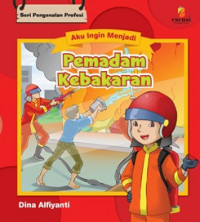 Seri Pengenalan Profesi : Aku Ingin Menjadi Pemadam Kebakaran