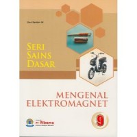 Seri Sains Dasar : Mengenal Elektromagnet