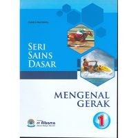 Seri Sains Dasar : Mengenal Gerak