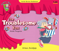 The Troublesome Box : Kotak Pengacau