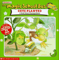The Magic School Bus. Menjadi Tanaman