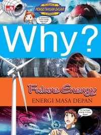 Why ? Energi Masa Depan