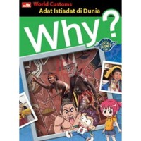 Why? Adat Istiadat di Dunia = World Customs