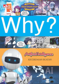 Why? Artificial Intelligence : Kecerdasan Buatan